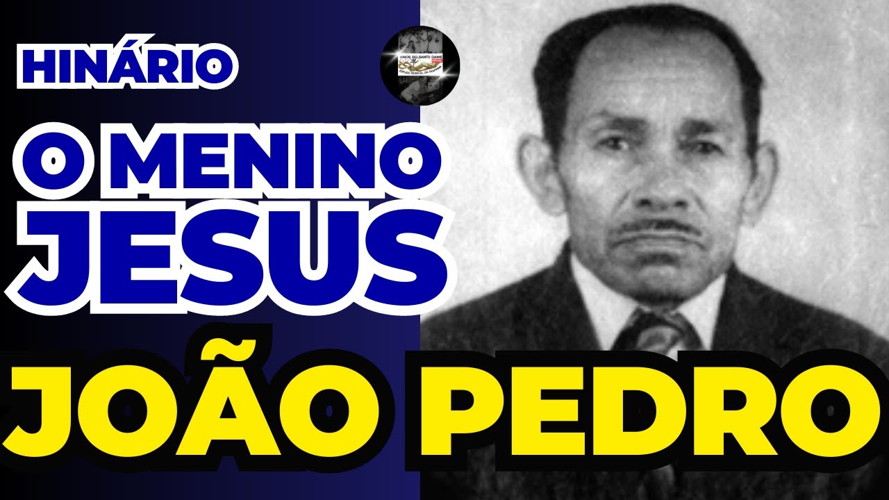 HINÁRIO O MENINO JESUS - João Pedro _ Santo Daime