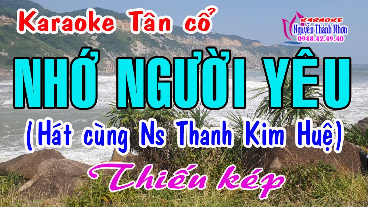 Karaoke tân cổ NHỚ NGƯỜI YÊU - THIẾU KÉP [ Hát cùng Ns Thanh Kim Huệ ]