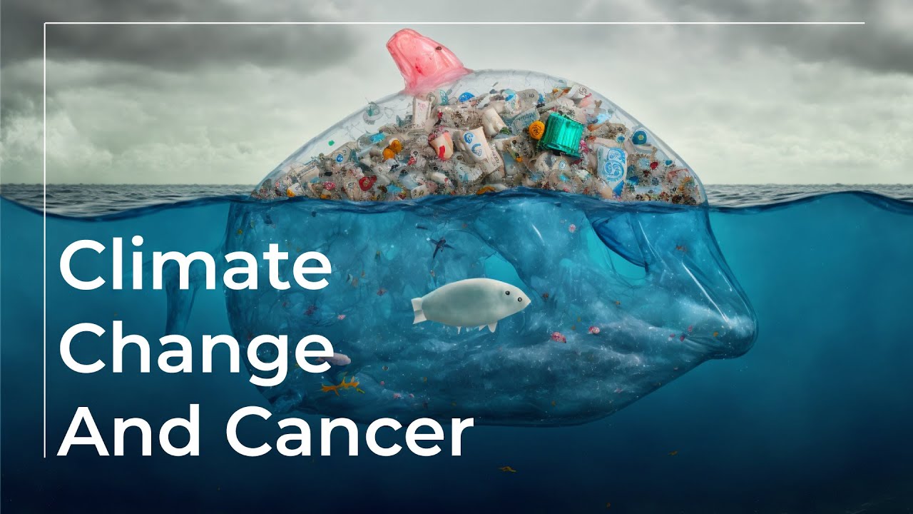 How Climate Change Effects Cancer