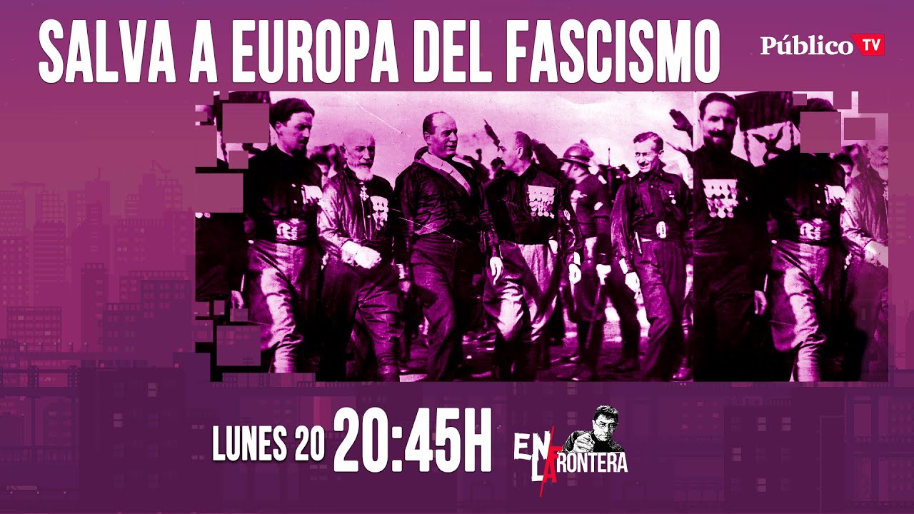#EnLaFrontera371 - Salva a Europa del fascismo