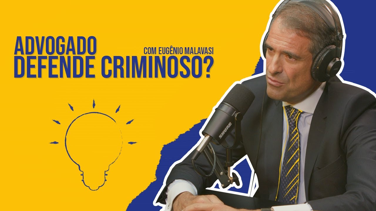 Advogado defende CRIMINOSO? | Opini&atilde;o de Eug&ecirc;nio Malavasi
