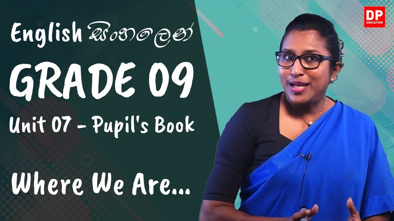 පාඩම 07 - Where We Are... (Pupil's Book) English සිංහලෙන් | Grade 09