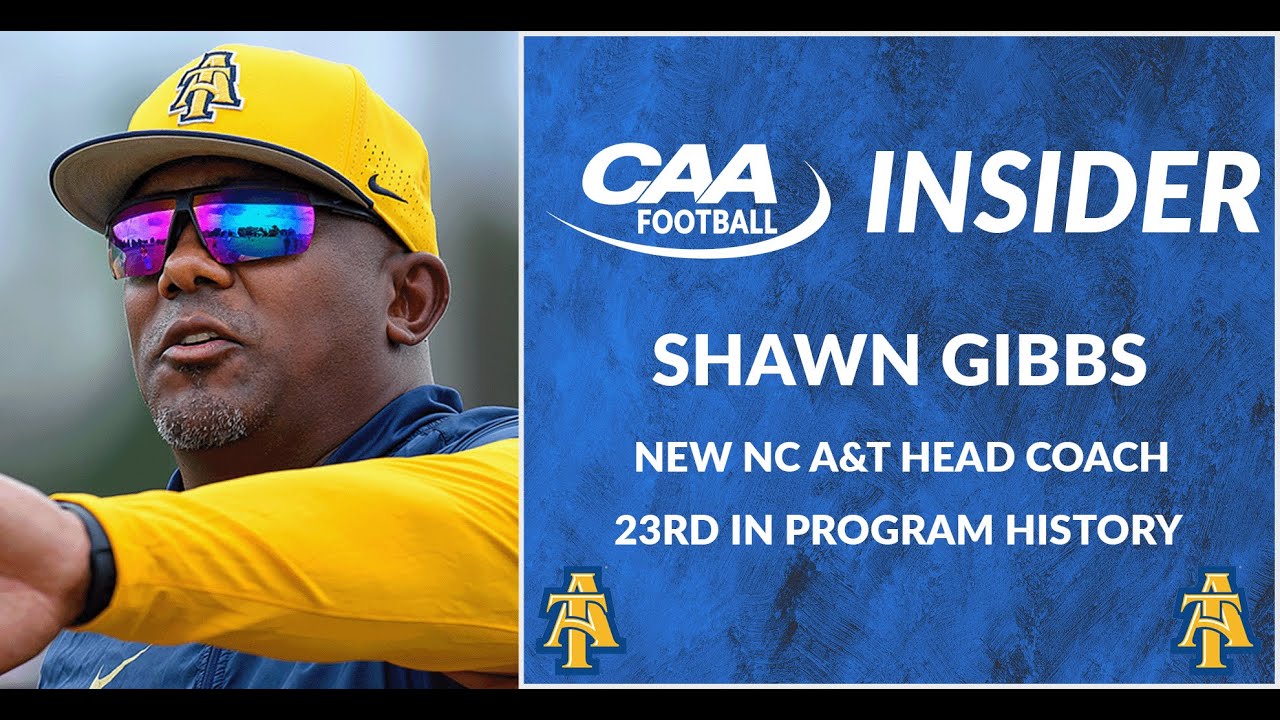 CAA Football Insider: New North Carolina A&T Head Coach Shawn Gibbs