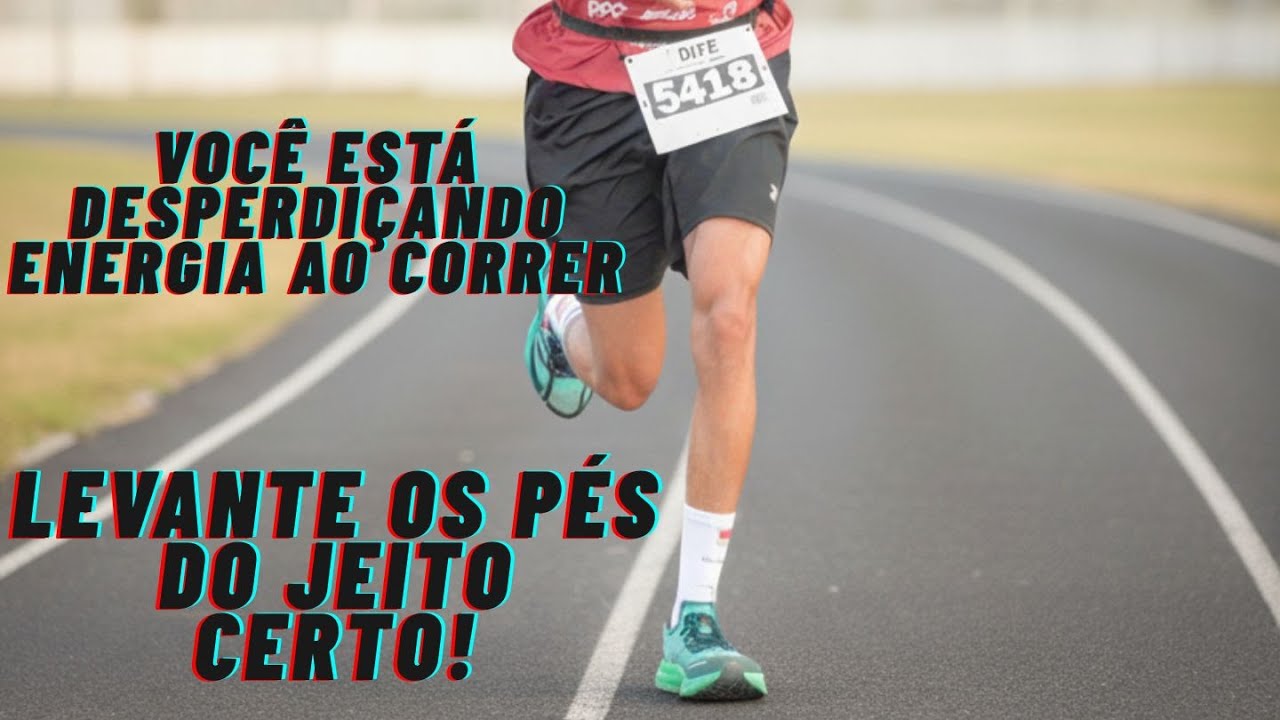 Você Está Desperdiçando Energia ao Correr – Levante os Pés do Jeito Certo!