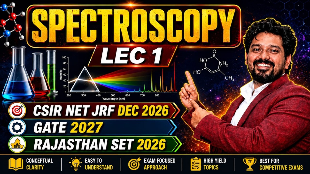SPECTROSCOPY LEC-1| CSIR NET/JRF & Rajasthan SET 2026 | GATE2027|IITJAM2027 | JB Sir