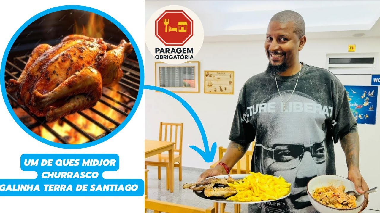 PARAGEM OBRIGATÓRIA: UM DE QUES MIDJOR CHURRASCO GALINHA TERRA DE SANTIAGO