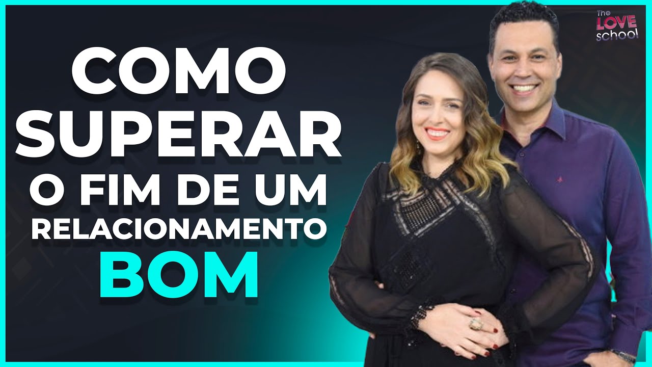 COMO SUPERAR O FIM DE UM RELACIONAMENTO BOM