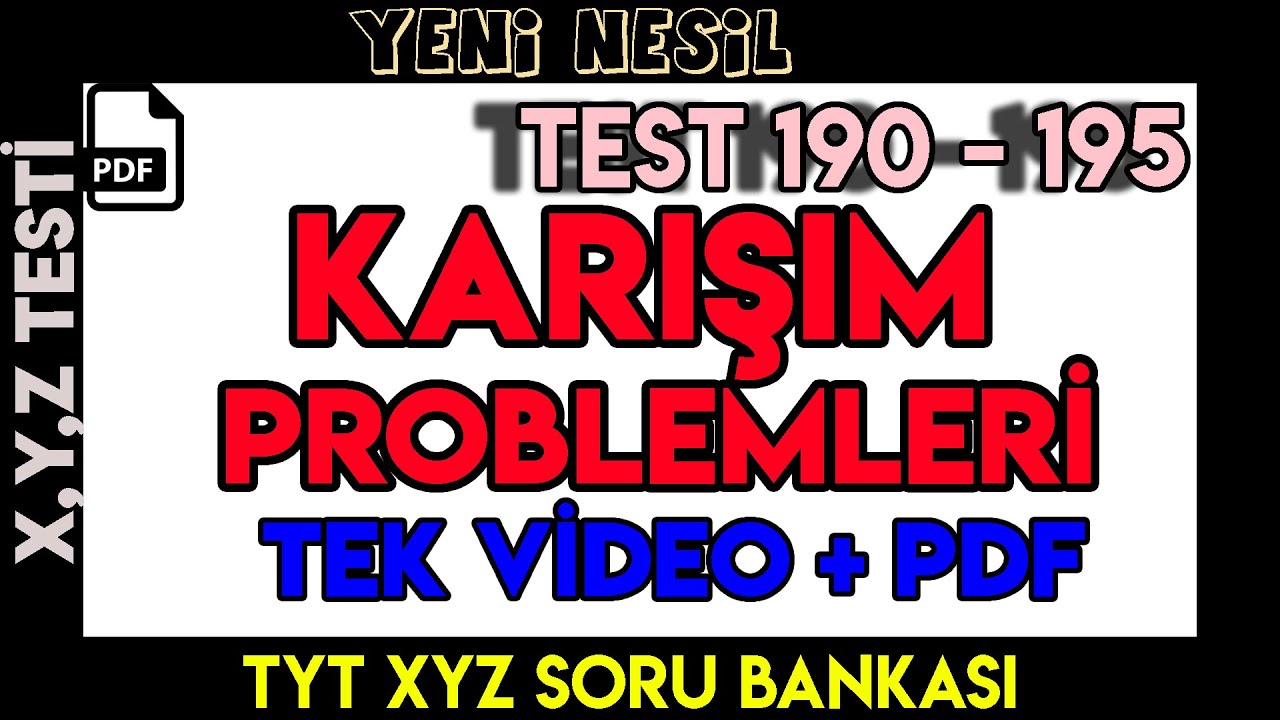 KARIŞIM PROBLEMLERİ | TEST 190 - 195 | X,Y,Z TESTİ | +70 SORU | +PDF