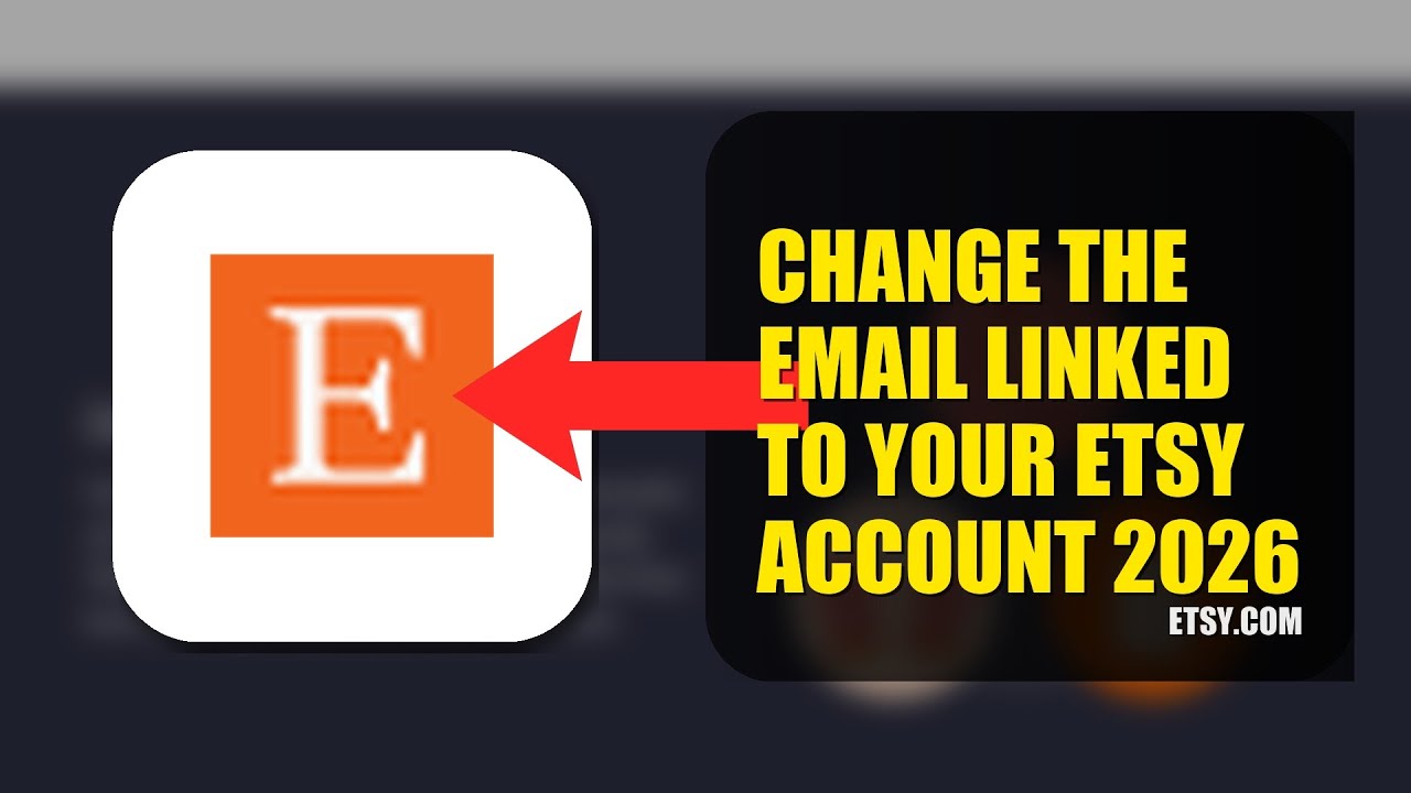 How To Change The Email Linked To Your Etsy Account 2026 (QUICK FIX)