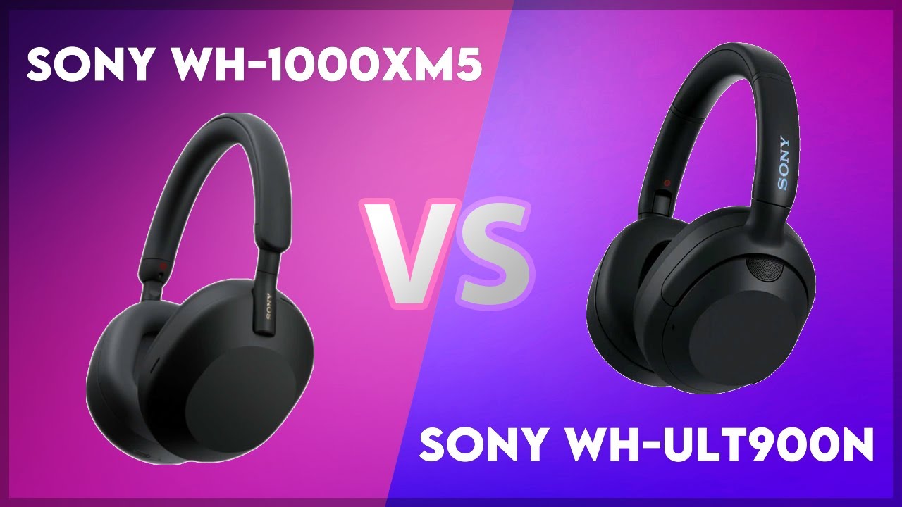 Sony WH-1000XM5 vs Sony WH-ULT900N Technical Comparison