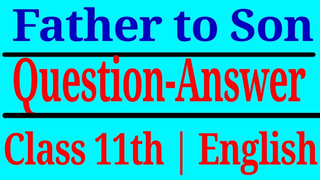 Father to Son class 11 Question Answer, Question Answer of Father to Son class 11 Hornbill English