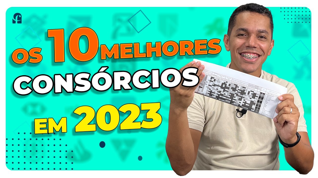 OS 10 MELHORES CONSÓRCIOS EM 2023