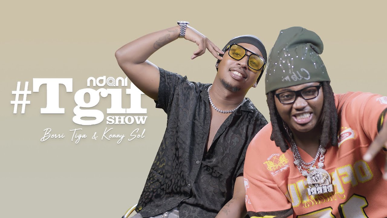 Kenny Sol and Berri-Tiga on the NdaniTGIFShow