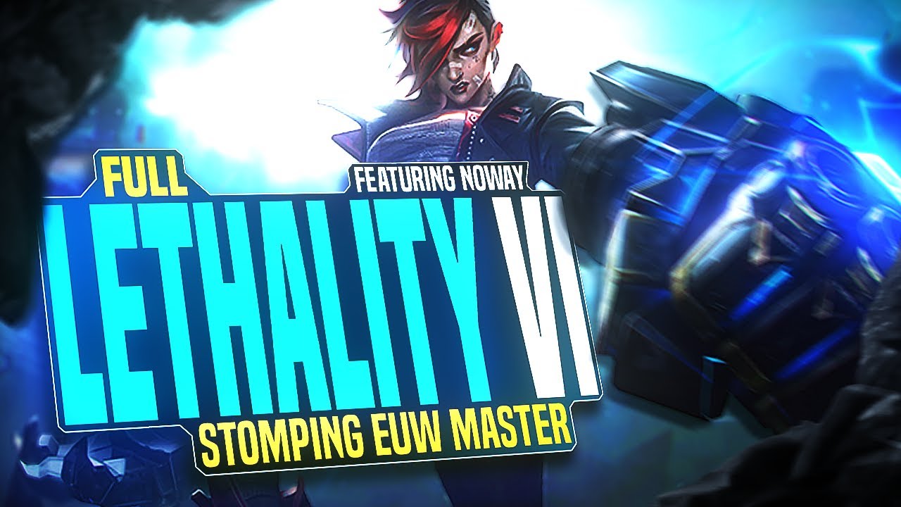 I carried Noway4u with LETHALITY VI