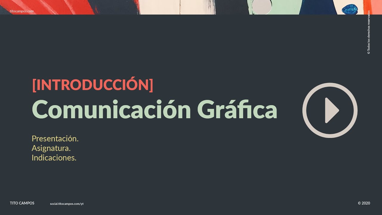 Introduccion a la asignatura: Comunicación Gráfica