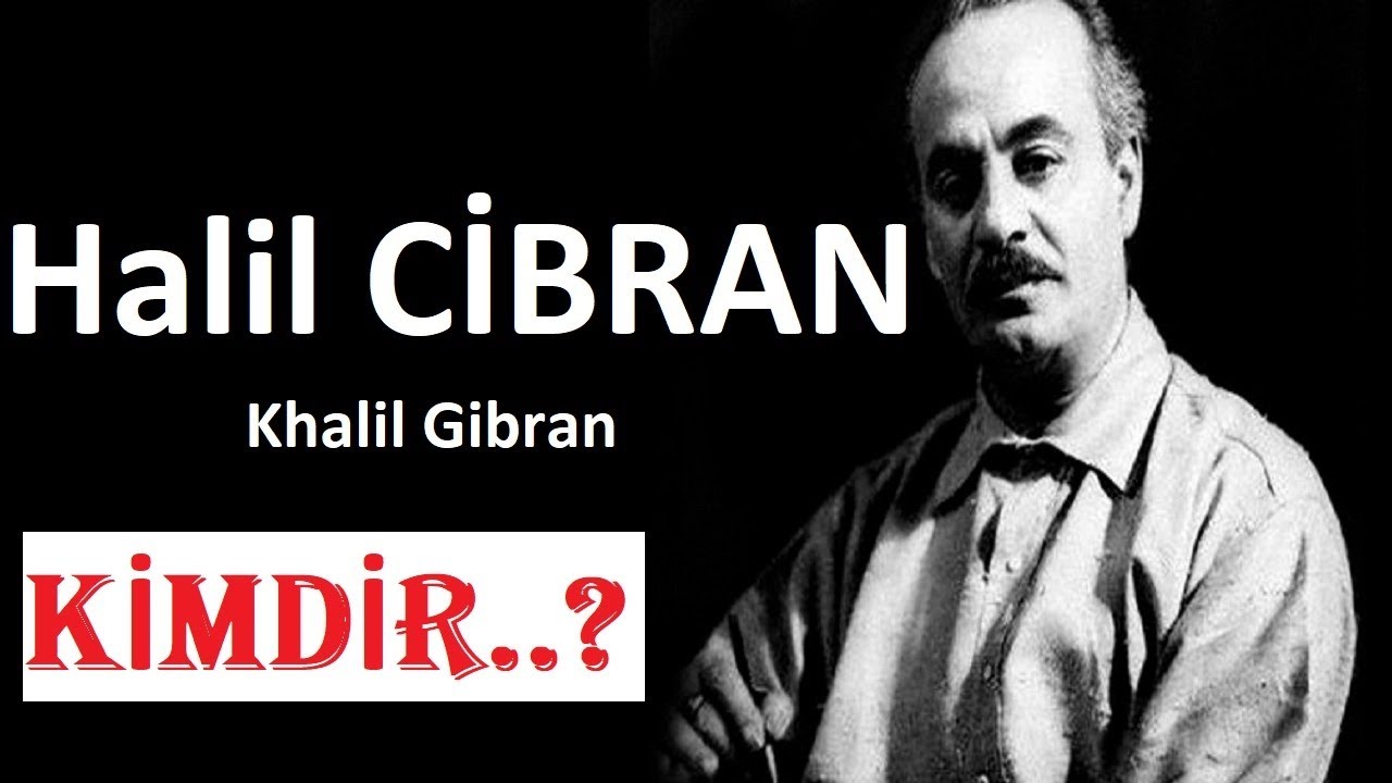 Halil CİBRAN || KİMDİR..? || Lübnan asıllı Amerikalı ressam, şair ve filozof || İNSANLAR #ermiş