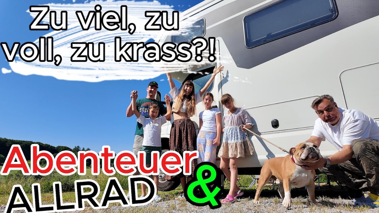 Was hier los ist 😱  damit haben wir nicht gerechnet! ABENTEUER ALLRAD mit der ganzen Family