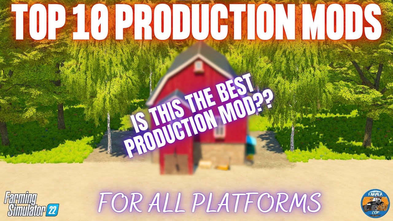 TOP 10 PRODUCTION MODS - **UPDATED** - Farming Simulator 22
