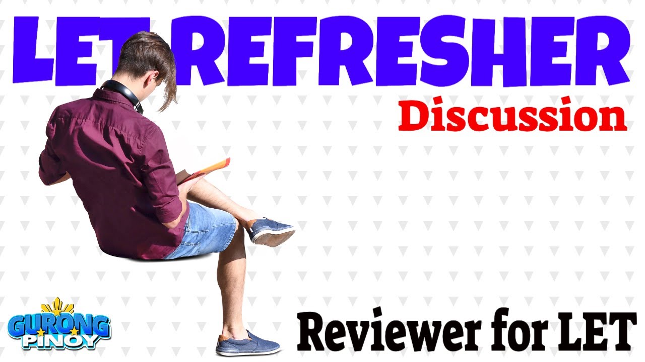 Refresher Discussion for LET