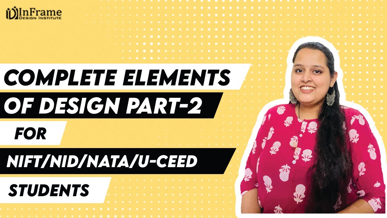 COMPLETE ELEMENTS OF DESIGN PART- 2 | NIFT NID NATA U-CEED COURSE