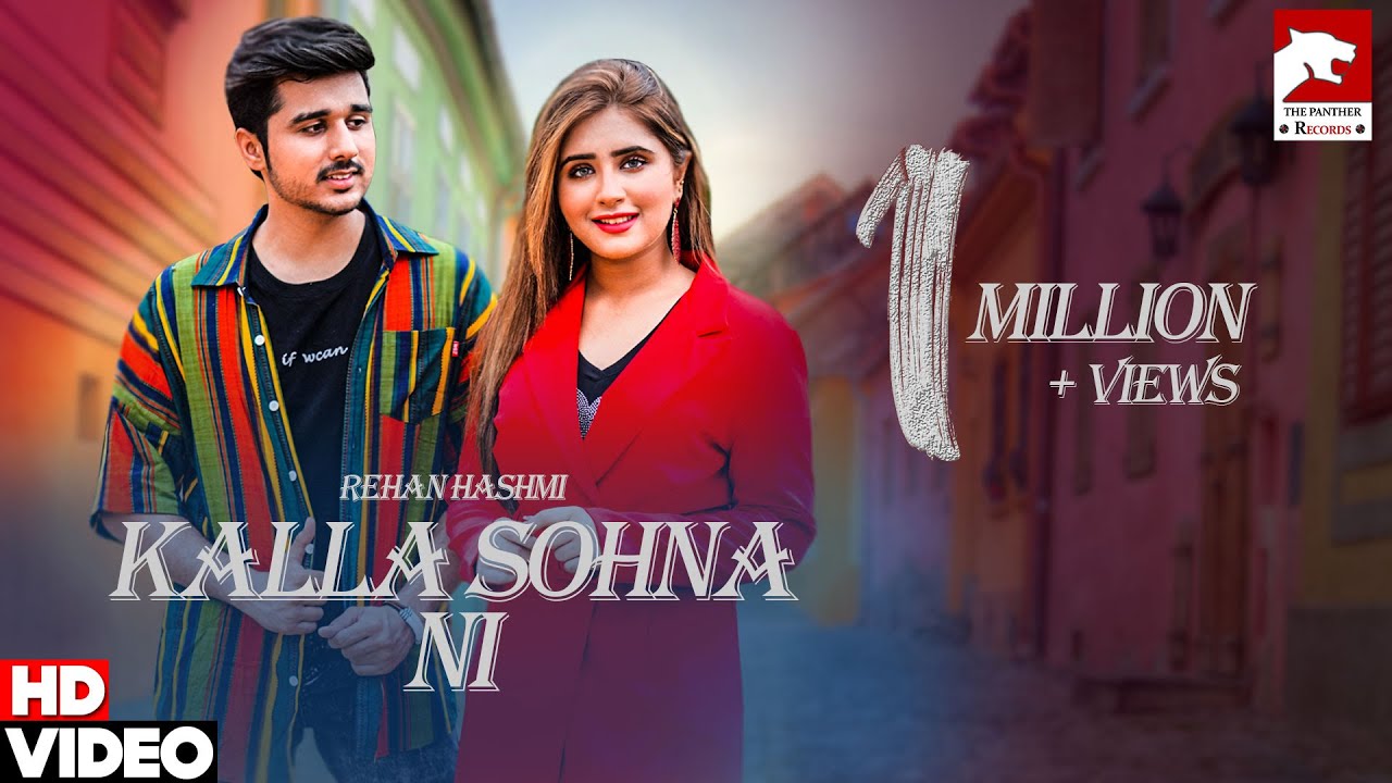 Kalla Sohna Nai | Rehan Hashmi | Official Music Video | 2021 | The Panther Records