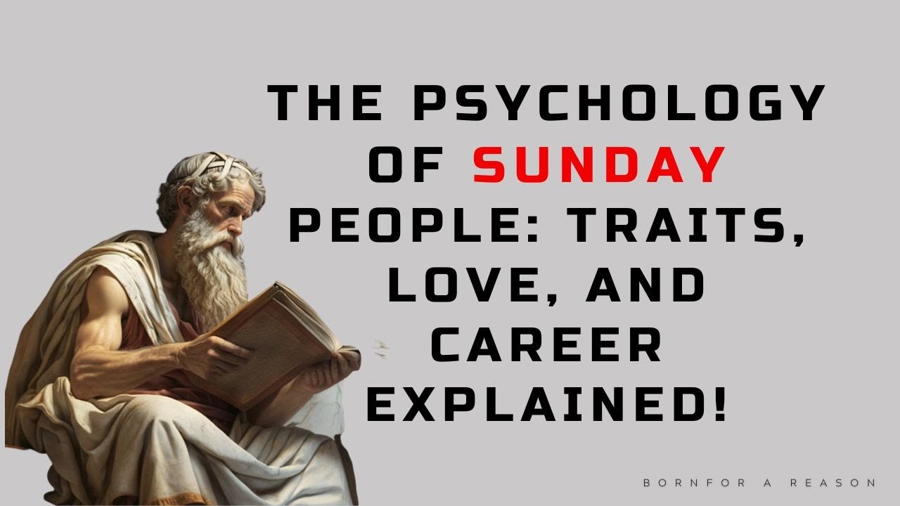The Psychology of Sunday Born People Traits, Love, and Career Explained!