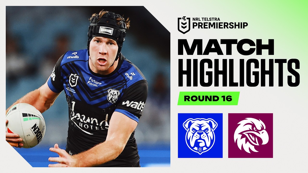 NRL 2026 | Bulldogs v Sea Eagles&nbsp;|&nbsp;Match Highlights | Round 16