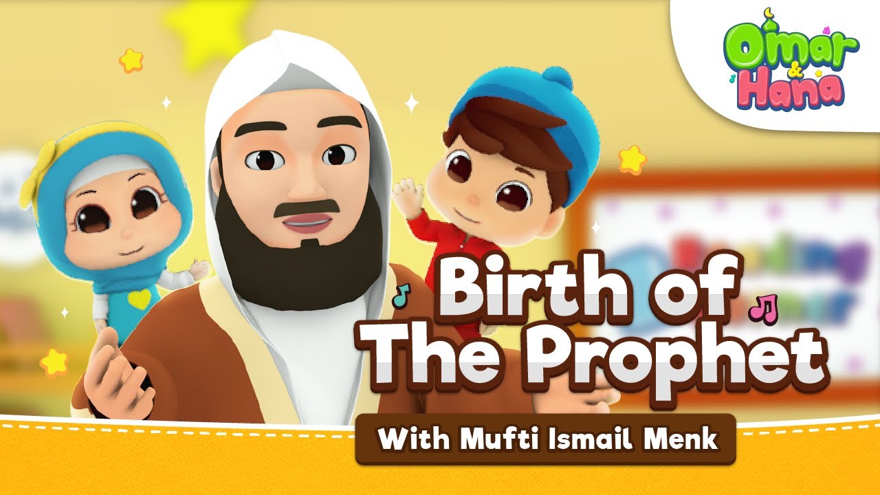 Omar & Hana ft Mufti Ismail Menk | Birth of the prophet S.A.W | Islamic cartoon