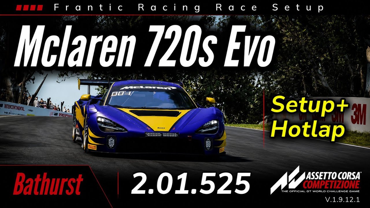 Mclaren 720s Evo GT3 Bathurst Mount Panorama – 2.01.525 Hotlap & Complete Setup (ACC Console)