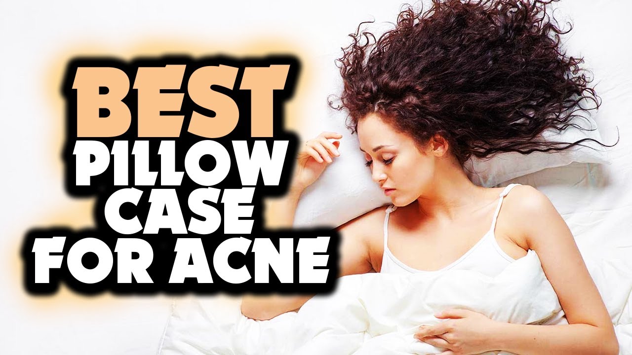 ✅ Best Pillowcases For Acne 2022 [Buying Guide]