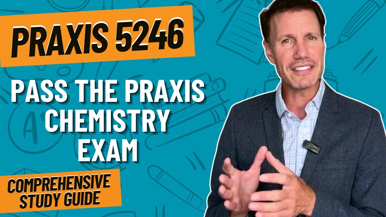 Сдать экзамен Praxis Chemistry: знание содержания (5246): подробное руководство по обучению