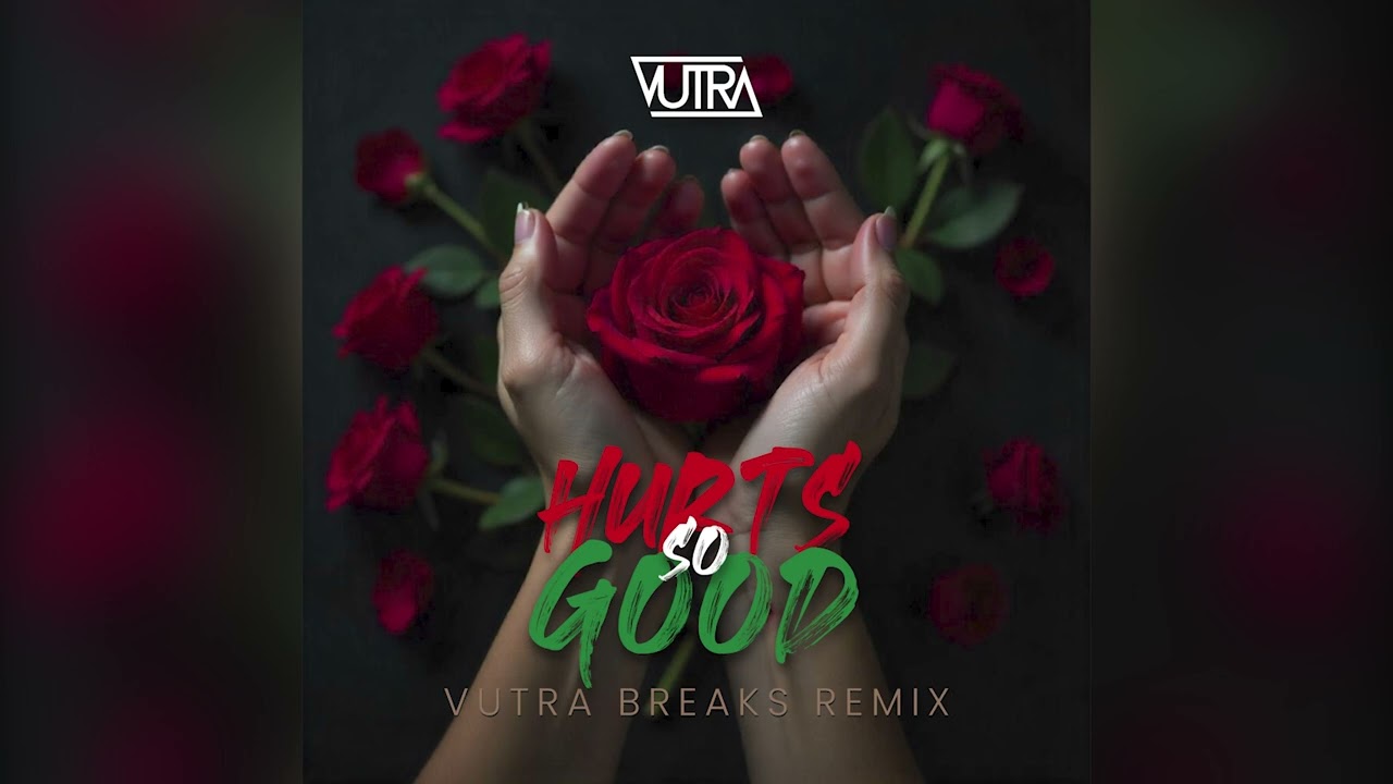 Hurts So Good (Vutra Breaks Remix)