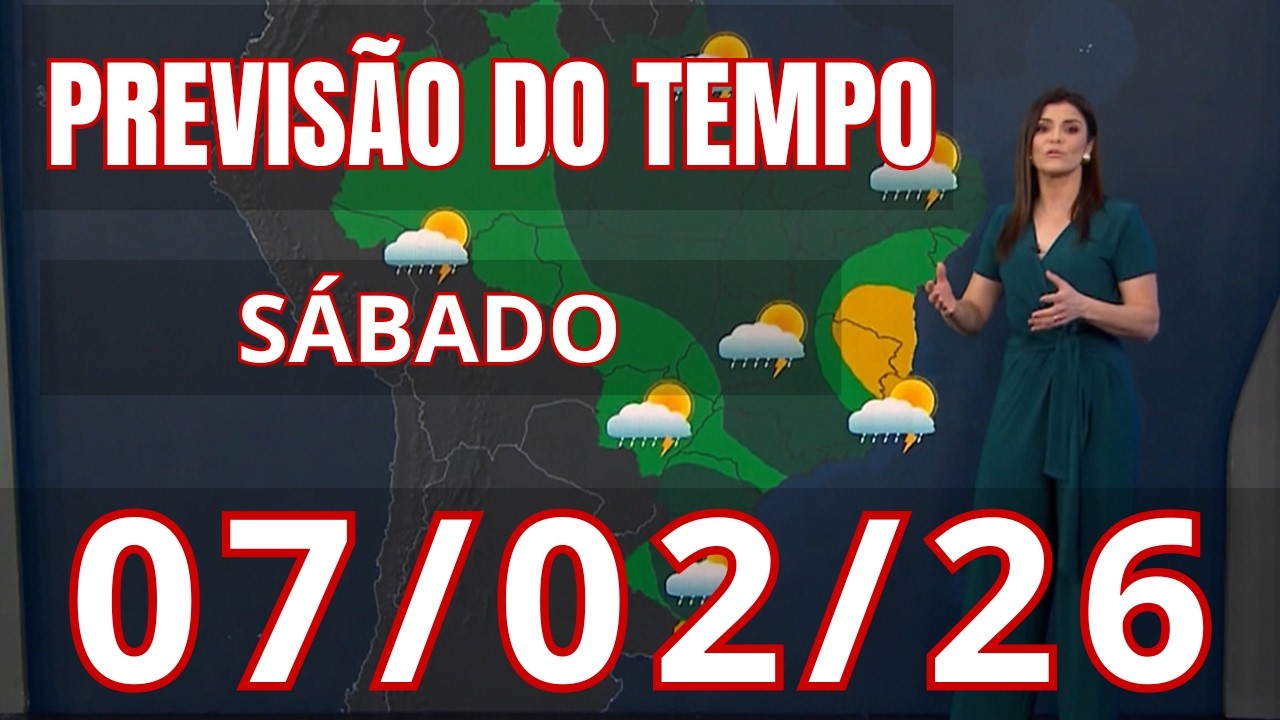 Previsão do Tempo Para Sábado - 07/02/26 - Jornal Nacional