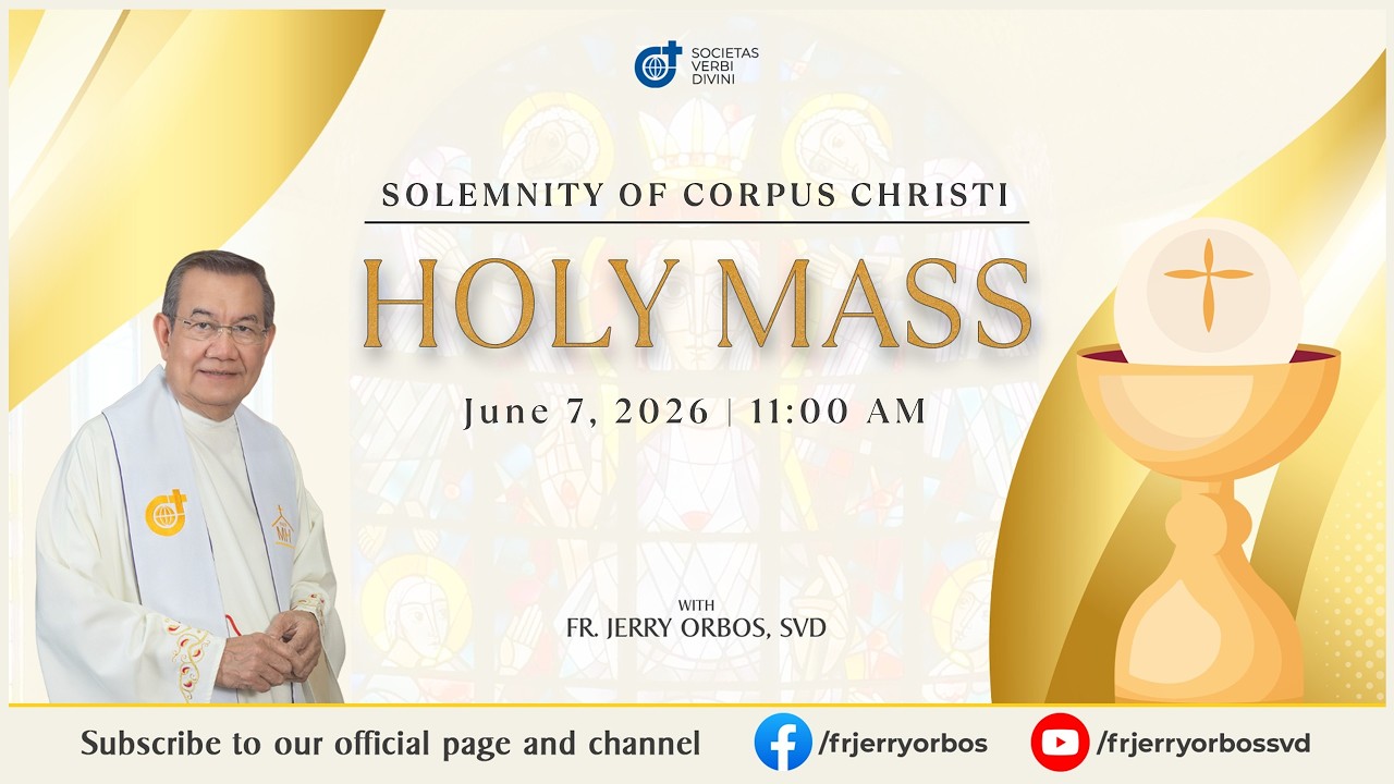 Sunday Mass 11AM,  7 June 2026 | The Feast of Corpus Christi with Fr Jerry Orbos, SVD