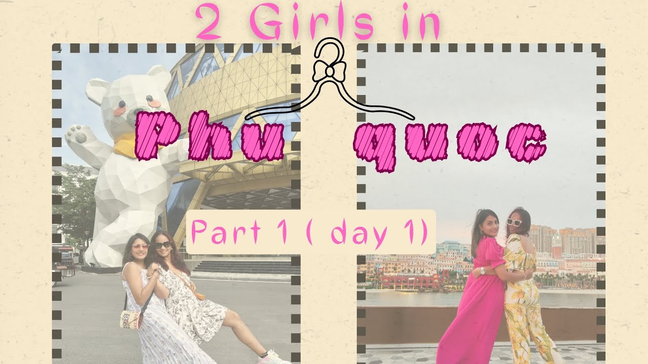 Phu Quoc | phuquoc | girls trip to phuquoc | vietnam | sunset town in phuquoc | Indians in phuquoc
