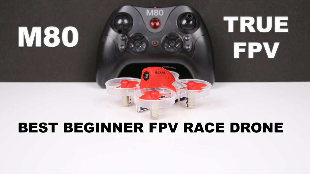 EACHINE M80S - BEST BEGINNER FPV RACE DRONE - I LOVE THIS!