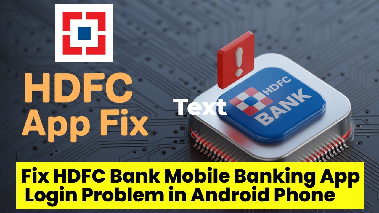 HDFC Bank Mobile App Login / Open Problem Fix