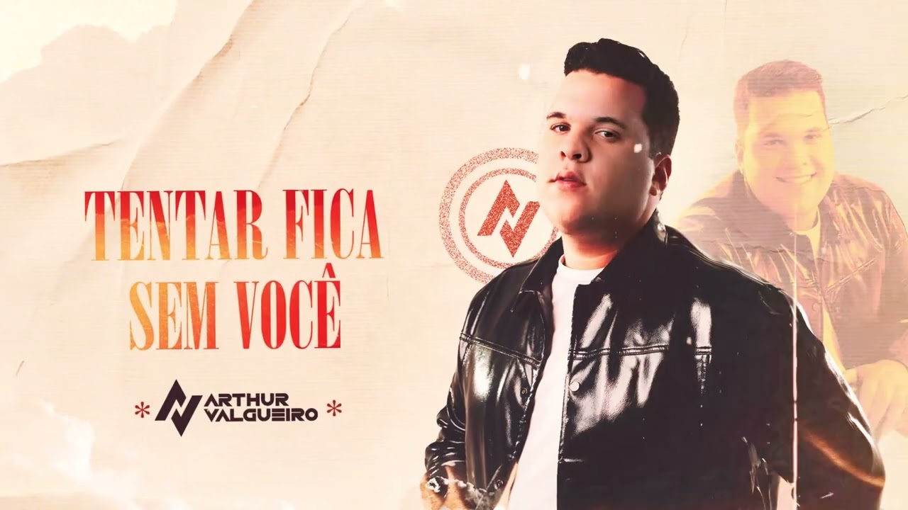 TENTAR FICAR SEM VOCÊ - Arthur Valgueiro