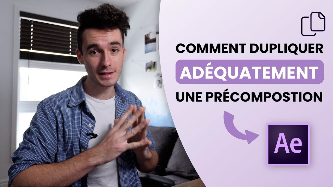 Comment dupliquer adéquatement une précomposition dans After Effects