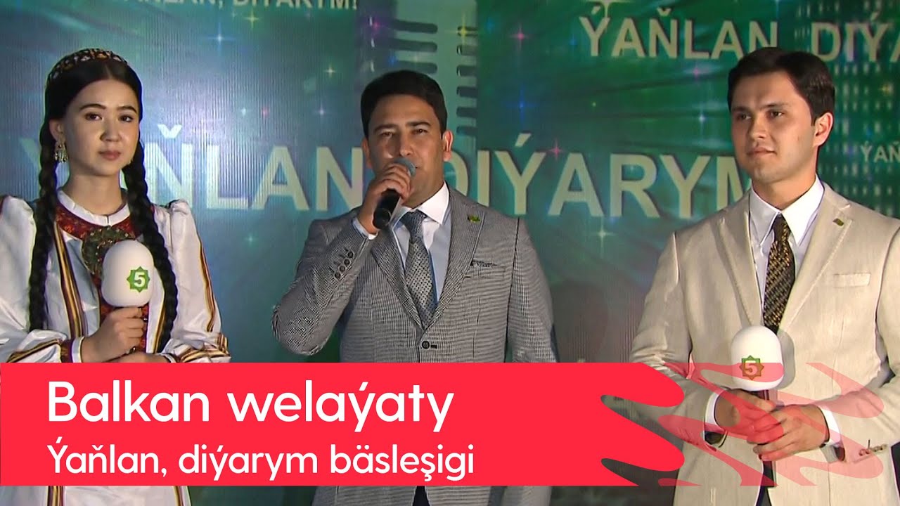 Yanlan, diyarym basleshigi - Balkan welayaty | 2022