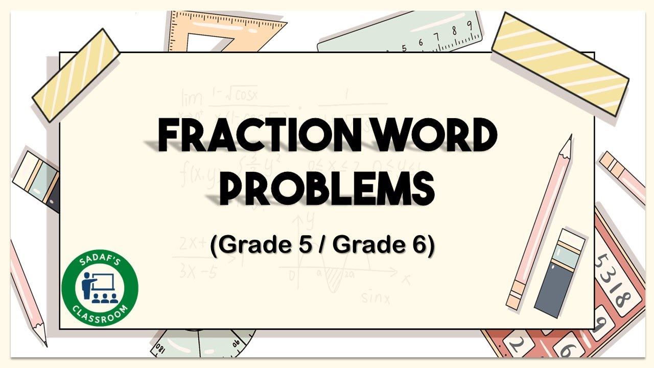 Fraction Word Problems (Grade 5 / Grade 6) | @sadafsclassroom