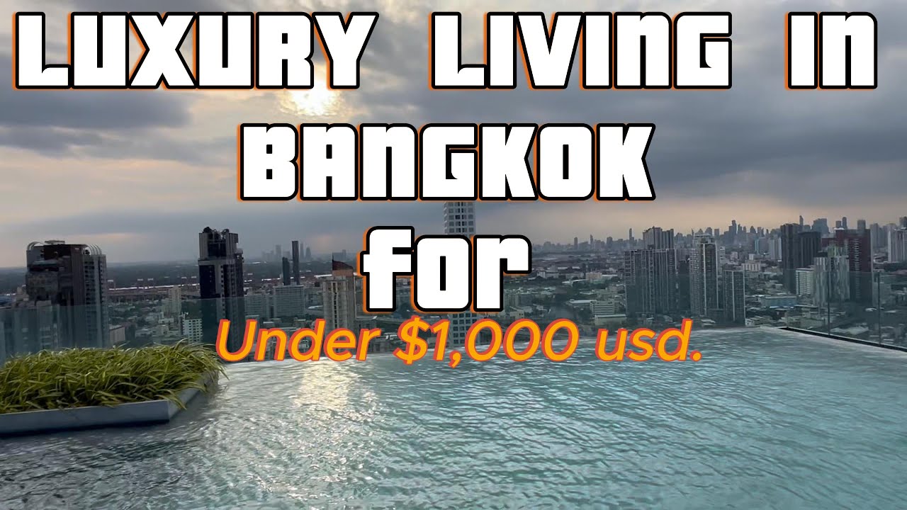 Luxury Living in Bangkok for Less than $1,000 usd.