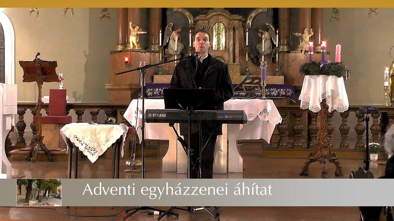 Adventi egyházzenei áhítat - Ó jöjj ó jöjj Üdvözítő / Pálmai Árpád