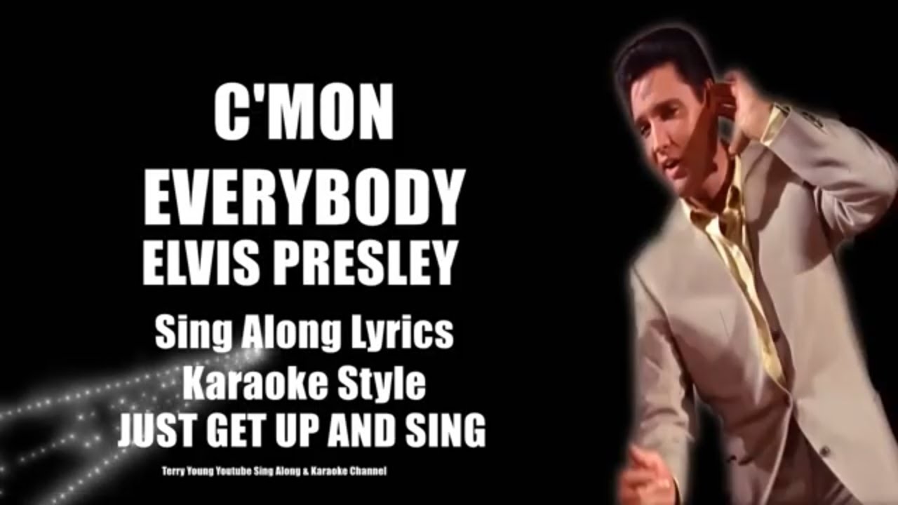 Elvis C'mon Everybody HQ Sing Along Lyrics
