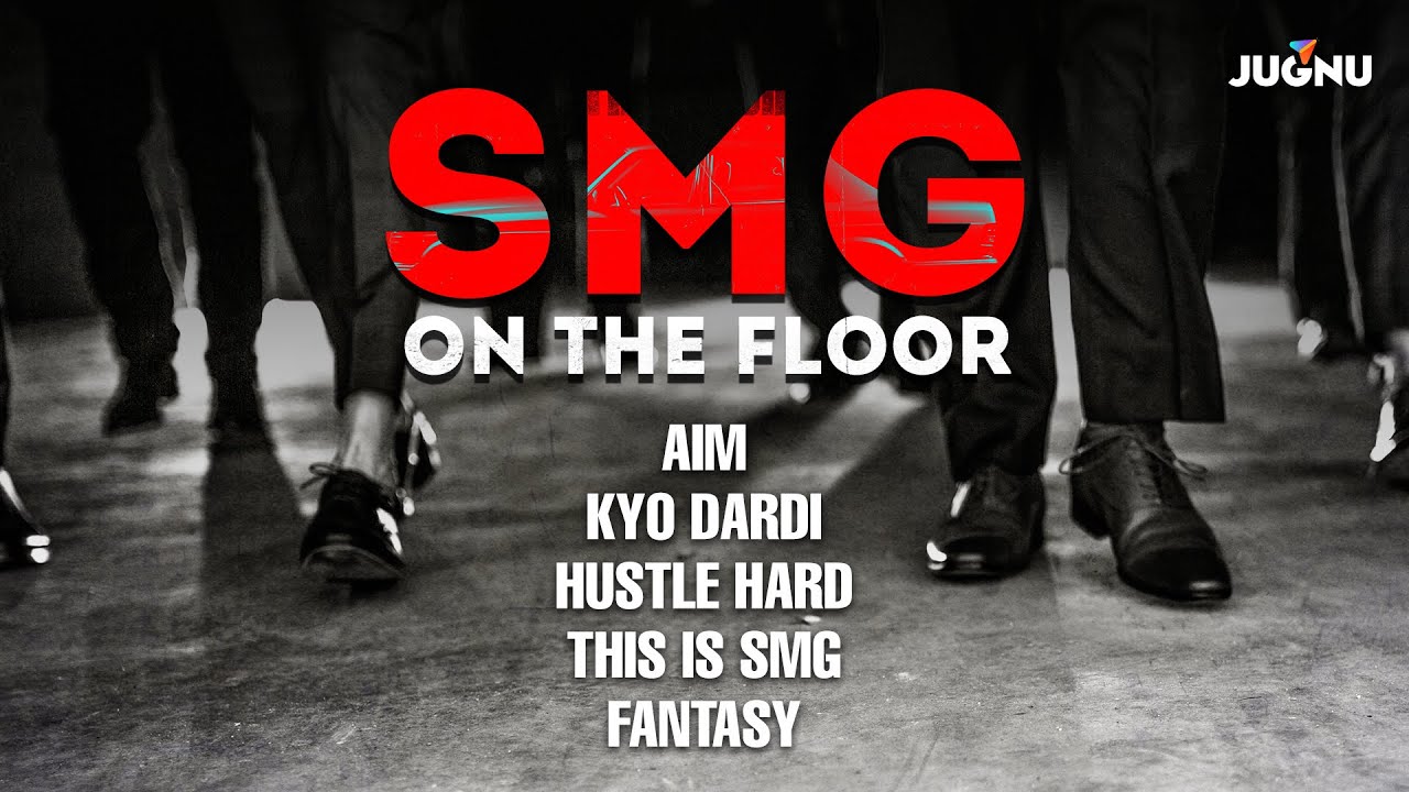 SMG On The Floor| Song Playlist| Farmaan SMG| Baggh-e SMG| Aim| Kyo Dardi |Hustle Hard @PunjabiOyeHoye