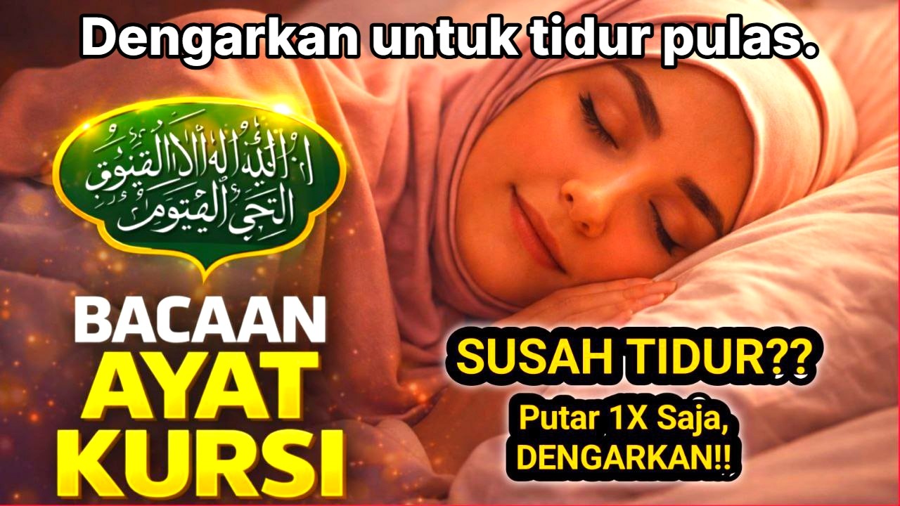 Al Quran Merdu Pengantar Tidur Ayat Kursi Menenangkan Hati & Pikiran Cemas