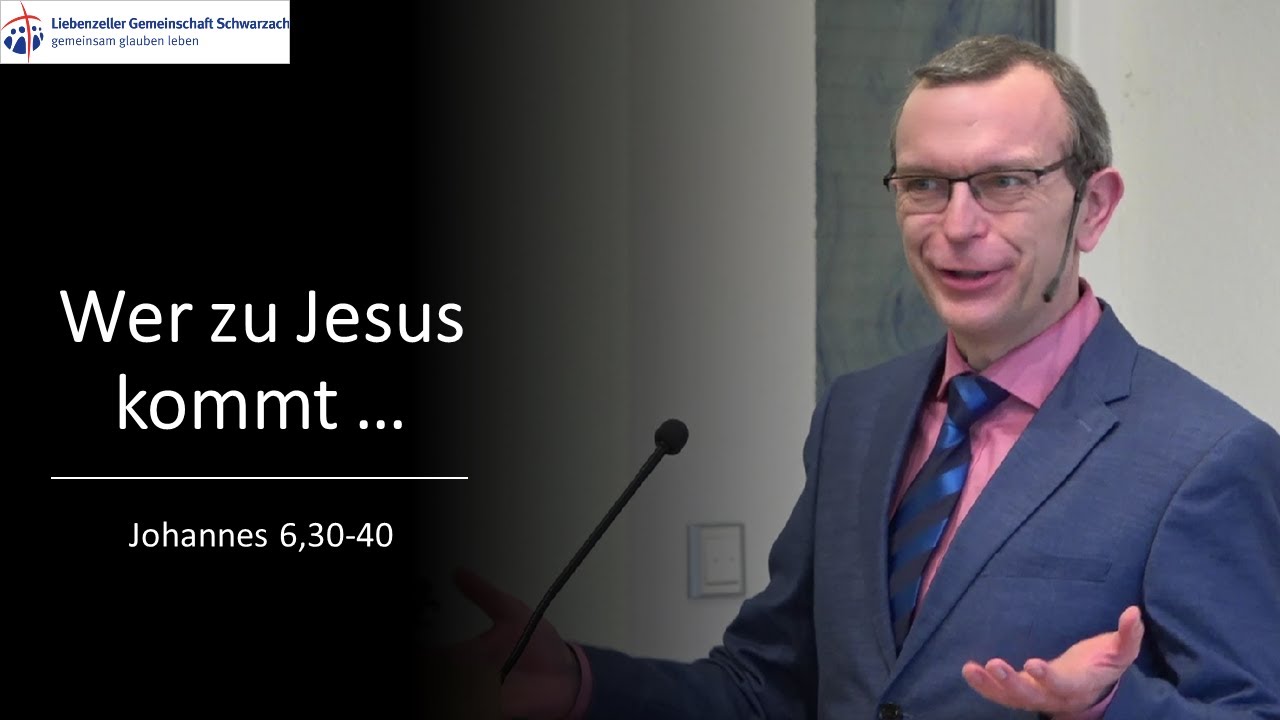 Wer zu Jesus kommt ... | Johannes 6,30-40 | 1.01.2022