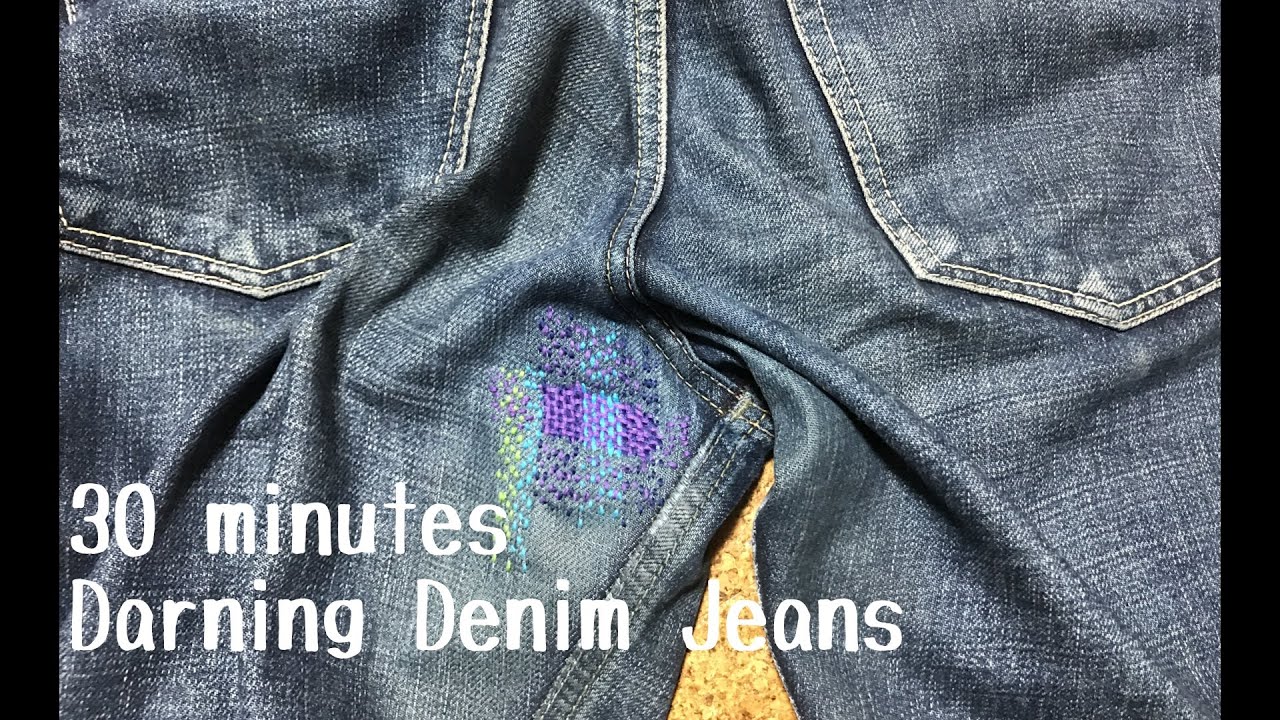 30 minutes Darning Denim Jeans