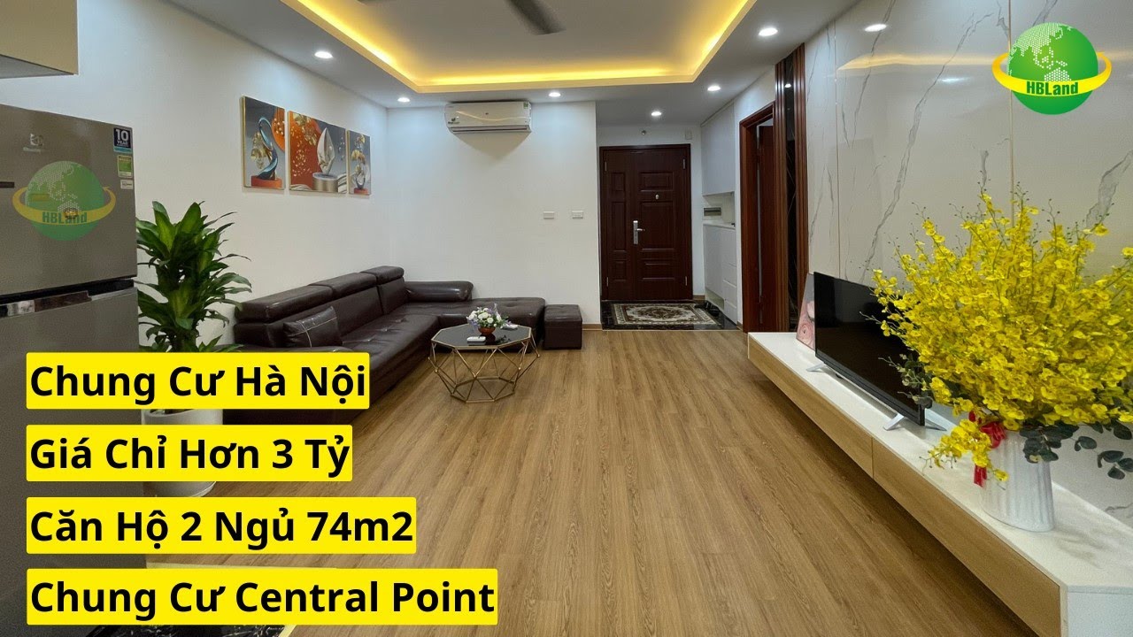 Bán Chung Cư Hà Nội Giá Chỉ Hơn 3 Tỷ - Căn Hộ 2 Phòng Ngủ 74m2 Chung Cư Central Point 219 Trung kính