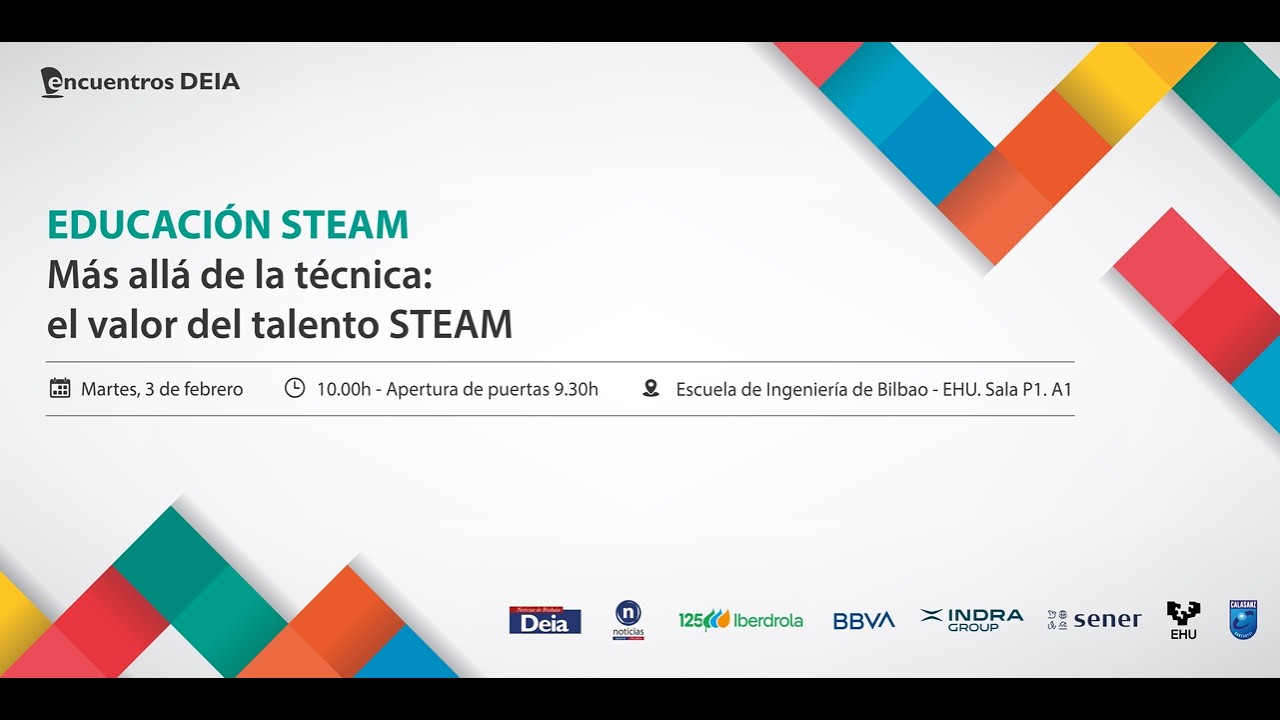 Encuentros Deia: Más allá de la técnica, el valor del talento STEAM